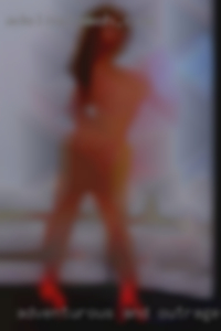 Adventurous and outrageous is woman good.