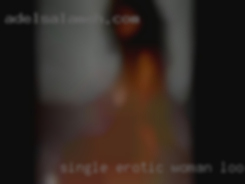 Single erotic woman looking real for fun in Turlock...